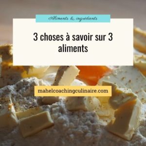 Lire la suite à propos de l’article 3 choses à savoir sur 3 aliments