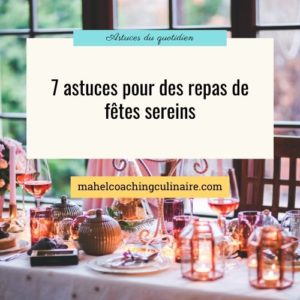 Lire la suite à propos de l’article 7 astuces pour des repas de fêtes sereins