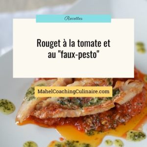 Lire la suite à propos de l’article Recette du rouget à la tomate et au faux-pesto