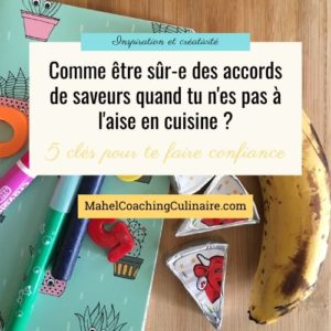 Lire la suite à propos de l’article Comment être sûr(e) des accords de saveurs quand on n’est pas à l’aise en cuisine ?