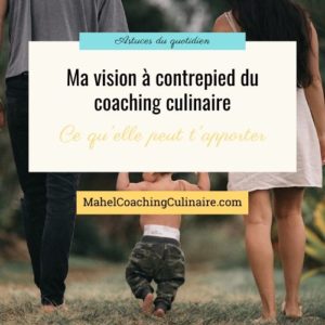 Lire la suite à propos de l’article A quoi sert un coach culinaire : ma vision à contrepied