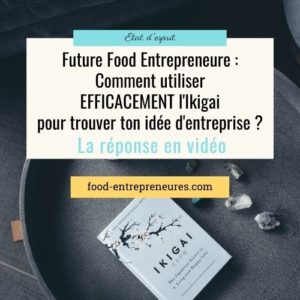 Lire la suite à propos de l’article Food Entrepreneure : comment utiliser efficacement l’Ikigai pour trouver ton idée d’entreprise