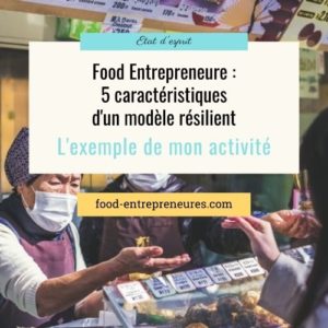 Lire la suite à propos de l’article 5 caractéristiques d’un modèle résilient : l’exemple de Food Entrepreneures