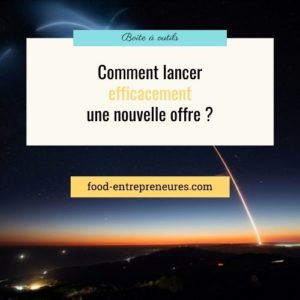 Lire la suite à propos de l’article Comment lancer efficacement une nouvelle offre ?