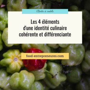 Lire la suite à propos de l’article Les 4 éléments d’une identité culinaire cohérente et différenciante