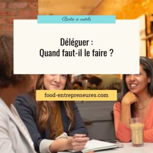 Lire la suite à propos de l’article Quand faut-il déléguer ?