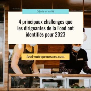 Lire la suite à propos de l’article 4 challenges que les dirigeantes de business Food ont identifiés pour 2023