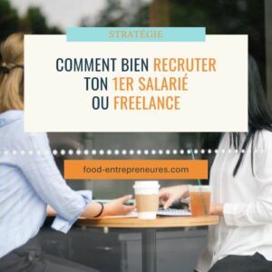 Lire la suite à propos de l’article Comment bien recruter ton premier salarié ou freelance